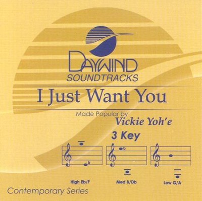 I Just Want You, Accompaniment CD   -     By: Vicki Yohe
