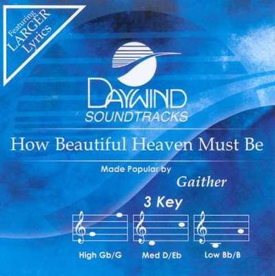 How Beautiful Heaven Must Be, Accompaniment CD   -     By: The Gaithers
