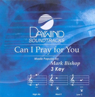 Can I Pray For You, Accompaniment CD   -     By: Mark Bishop
