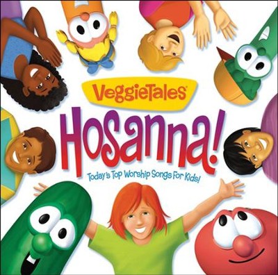 Hosanna: Today's Top Worship Songs for Kids   - 