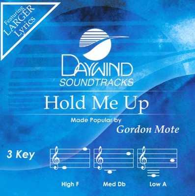 Hold Me Up, Accompaniment CD   -     By: Gordon Mote
