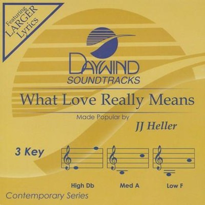 What Love Really Means, Accompaniment CD   -     By: JJ Heller
