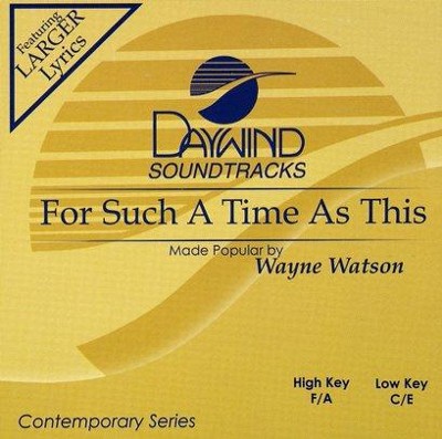 For Such A Time As This, Accompaniment CD   -     By: Wayne Watson
