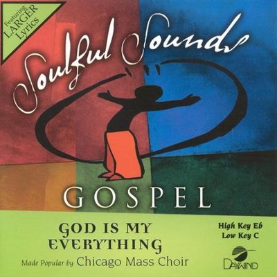 God is My Everything, Accompaniment CD   -     By: Chicago Mass Choir
