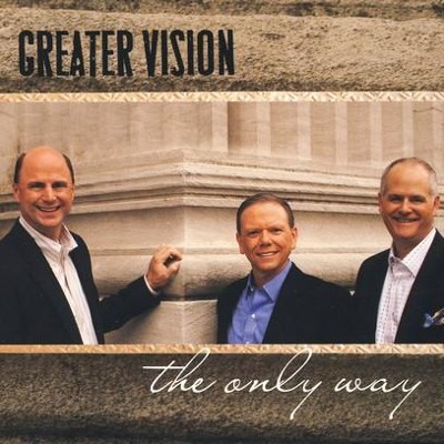 The Only Way   -     By: Greater Vision
