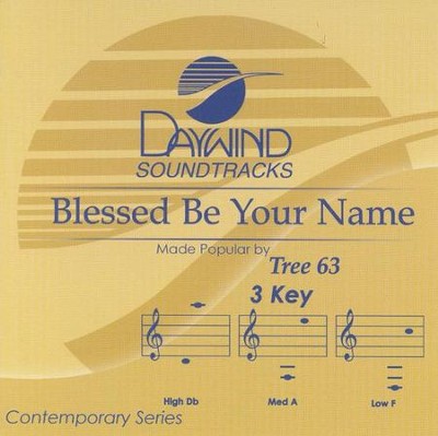 Blessed Be Your Name, Accompaniment CD   -     By: Tree63
