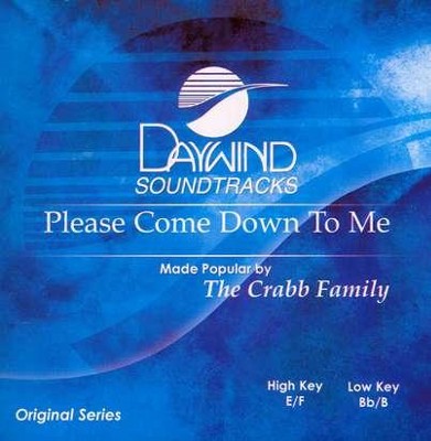 Please Come Down to Me, Accompaniment CD   -     By: The Crabb Family
