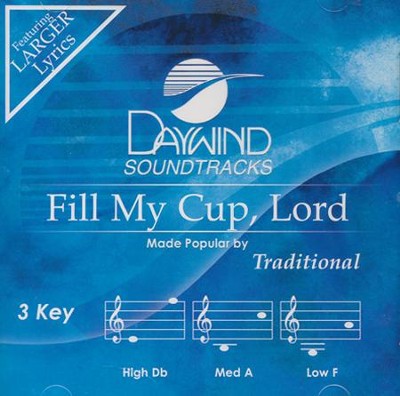 Fill My Cup, Lord, Accompaniment CD   - 