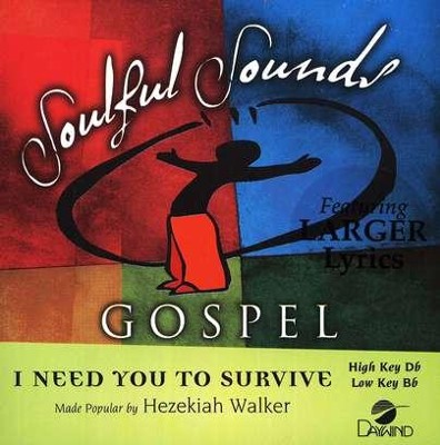 I Need You To Survive, Accompaniment CD   -     By: Hezekiah Walker
