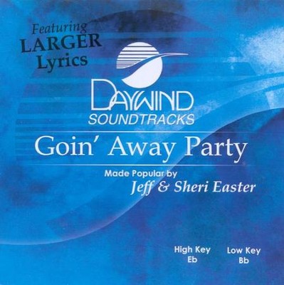 Goin' Away Party, Accompaniment CD   -     By: Jeff Easter, Sheri Easter
