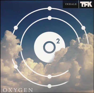 Oxygen: Inhale   -     By: Thousand Foot Krutch
