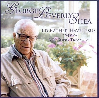 I'd Rather Have Jesus: A 20-Song Treasury, Compact Disc [CD]   -     By: George Beverly Shea
