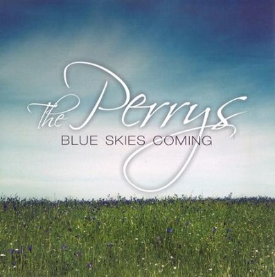 Blue Skies Coming CD   -     By: The Perrys
