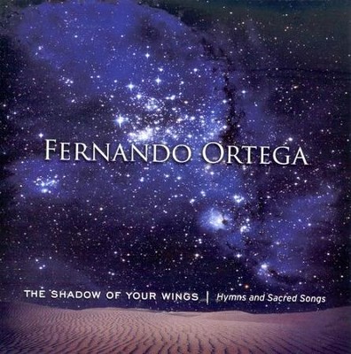 The Shadow of Your Wings: Hymns and Sacred Songs CD      -     By: Fernando Ortega

