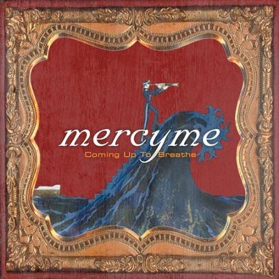 Coming Up to Breathe CD  -     By: MercyMe
