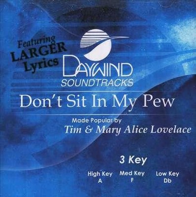 Don't Sit In My Pew, Accompaniment CD   -     By: Tim Lovelace, Mary Alice Lovelace
