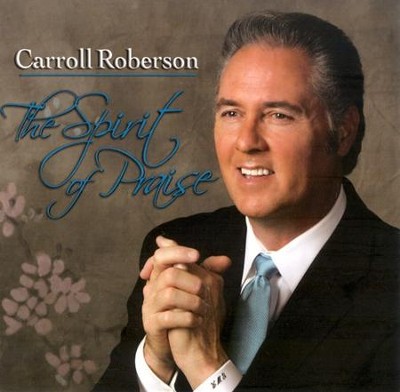 The Spirit of Praise CD   -     By: Carroll Roberson
