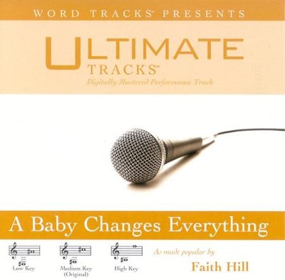 A Baby Changes Everything, Accompaniment CD   -     By: Faith Hill
