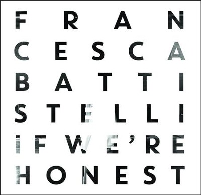 If We're Honest - Deluxe Edition   -     By: Francesca Battistelli
