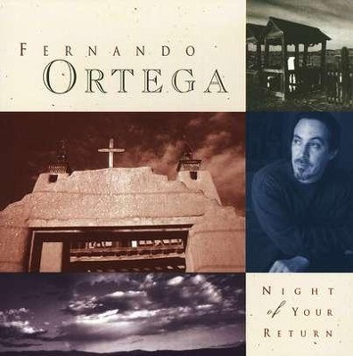 Night of Your Return, Compact Disc [CD]   -     By: Fernando Ortega
