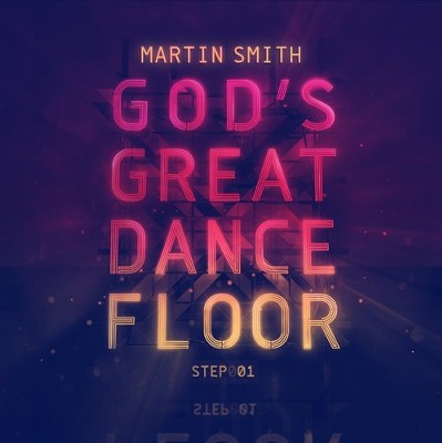 God's Great Dance Floor Step 1   -     By: Martin Smith
