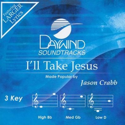 I'll Take Jesus, Accompaniment CD   -     By: Jason Crabb
