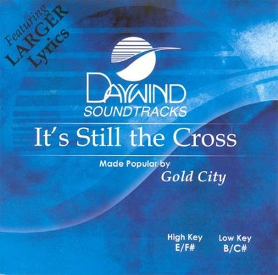 It's Still The Cross, Accompaniment CD   -     By: Gold City
