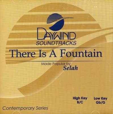 There Is A Fountain, Accompaniment CD   -     By: Selah
