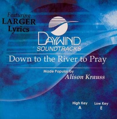 Down To The River To Pray, Accompaniment CD   -     By: Alison Krauss
