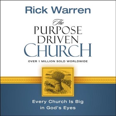 The Purpose Driven Church: Growth Without Compromising Your Message and Mission - Unabridged Audiobook  [Download] -     By: Rick Warren
