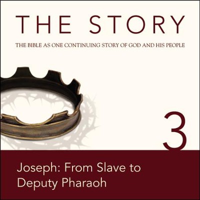 The Story, NIV: Chapter 3 - Joseph: From Slave to Deputy Pharaoh - Special edition Audiobook  [Download] -     By: Zondervan Bibles(ED.)
