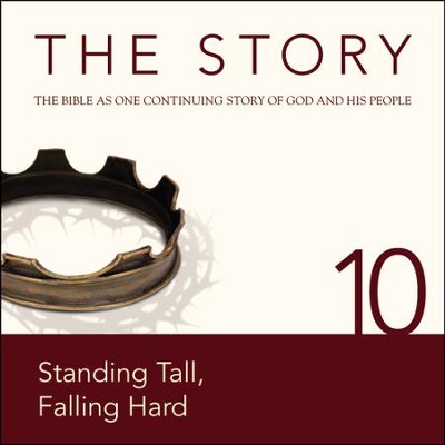 The Story, NIV: Chapter 10 - Standing Tall, Falling Hard - Special edition Audiobook  [Download] -     By: Zondervan Bibles(ED.)
