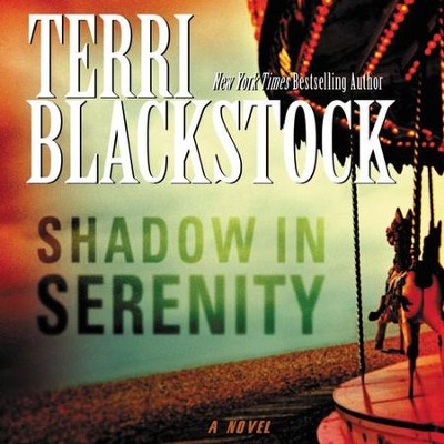 Shadow in Serenity Audiobook  [Download] -     By: Terri Blackstock
