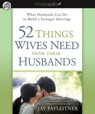 52 Things Wives Need from Their Husbands: What Husbands Can Do to Build a Stronger Marriage - Unabridged Audiobook  [Download] -     Narrated By: Jay Payleitner
    By: Jay Payleitner
