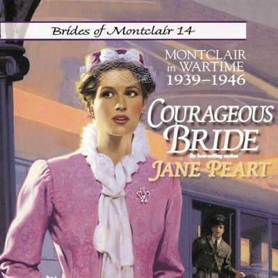 Courageous Bride: Montclair in Wartime, 1939-1946 Audiobook  [Download] -     By: Jane Peart
