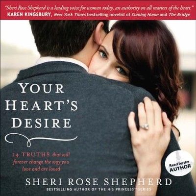 Your Heart's Desire: 14 Truths That Will Forever Change the Way You Love and Are Loved - Unabridged Audiobook  [Download] -     Narrated By: Sheri Rose Shepherd
    By: Sheri Rose Shepherd
