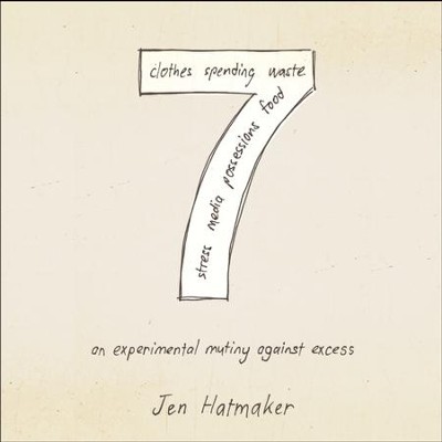 7: An Experimental Mutiny Against Excess - Unabridged Audiobook  [Download] -     By: Jen Hatmaker
