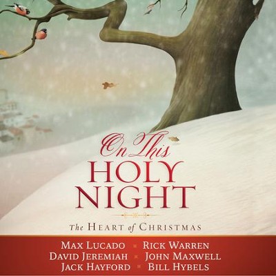 On This Holy Night: The Heart of Christmas - Unabridged Audiobook  [Download] -     Narrated By: Maurice England
    By: Max Lucado, Rick Warren, David Jeremiah, John Maxwell

