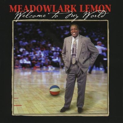 Welcome To My World  [Music Download] -     By: Meadowlark Lemon
