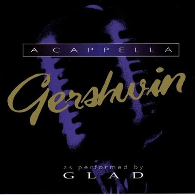 A Cappella Gershwin  [Music Download] -     By: Glad
