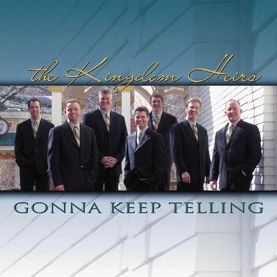 I'm Gonna Keep Telling  [Music Download] -     By: The Kingdom Heirs
