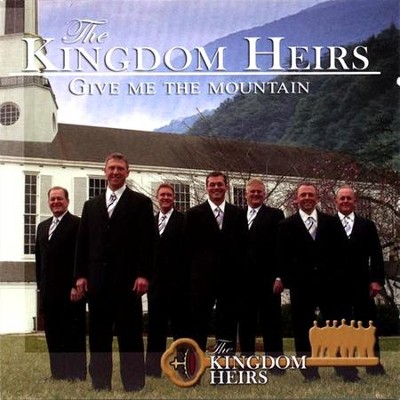 Give Me The Mountain  [Music Download] -     By: The Kingdom Heirs
