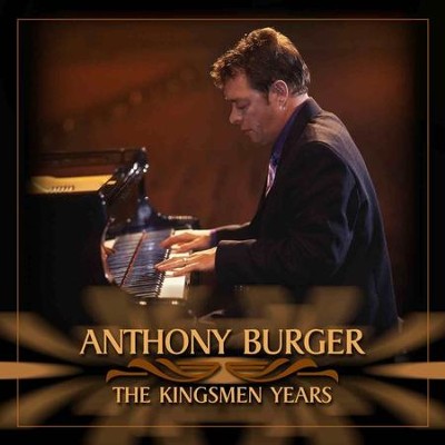 The Kingsmen Years  [Music Download] -     By: Anthony Burger
