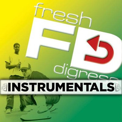 Fresh Digress (Instrumentals)  [Music Download] -     By: Fresh Digress
