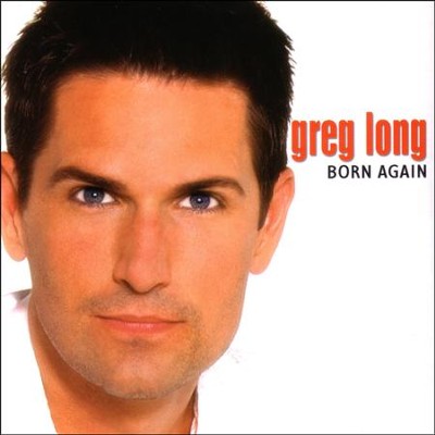 Born Again  [Music Download] -     By: Greg Long
