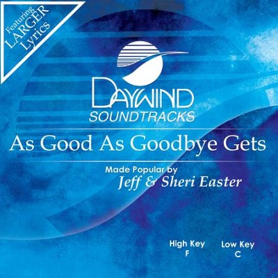As Good As Goodbye Gets  [Music Download] -     By: Jeff Easter, Sheri Easter
