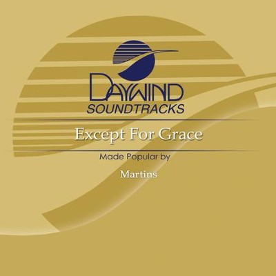 Except For Grace  [Music Download] -     By: The Martins
