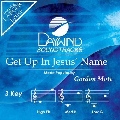 Get Up In Jesus' Name  [Music Download] -     By: Gordon Mote
