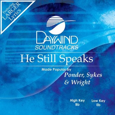 He Still Speaks  [Music Download] -     By: Ponder Sykes & Wright
