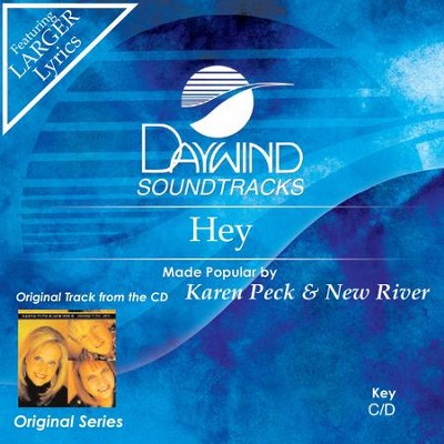 Hey  [Music Download] -     By: Karen Peck & New River
